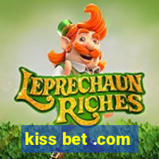 kiss bet .com